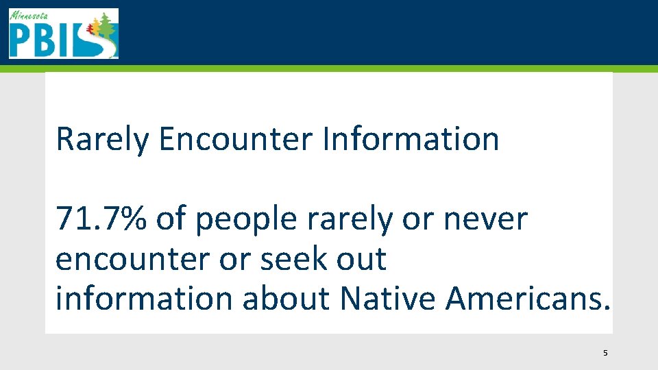 Rarely Encounter Information 71. 7% of people rarely or never encounter or seek out
