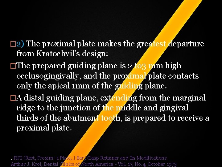 � 2) The proximal plate makes the greatest departure from Kratochvil’s design: �The prepared � 2) The proximal plate makes the greatest departure from Kratochvil’s design: �The prepared