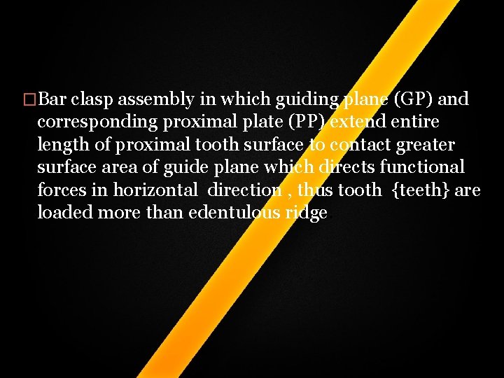 �Bar clasp assembly in which guiding plane (GP) and corresponding proximal plate (PP) extend �Bar clasp assembly in which guiding plane (GP) and corresponding proximal plate (PP) extend