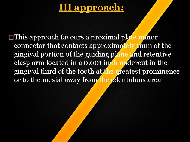 III approach: �This approach favours a proximal plate minor connector that contacts approximately 1 III approach: �This approach favours a proximal plate minor connector that contacts approximately 1