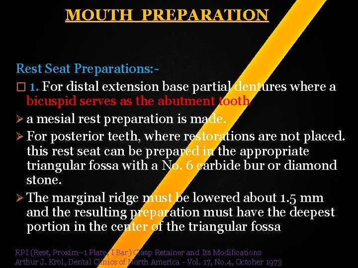 MOUTH PREPARATION Rest Seat Preparations: � 1. For distal extension base partial dentures where MOUTH PREPARATION Rest Seat Preparations: � 1. For distal extension base partial dentures where