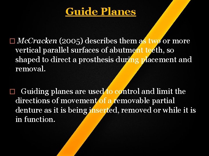 Guide Planes � Mc. Cracken (2005) describes them as two or more vertical parallel Guide Planes � Mc. Cracken (2005) describes them as two or more vertical parallel