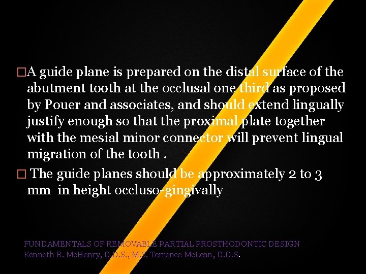 �A guide plane is prepared on the distal surface of the abutment tooth at �A guide plane is prepared on the distal surface of the abutment tooth at