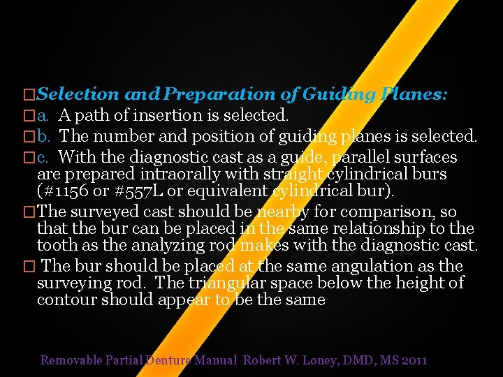 �Selection and Preparation of Guiding Planes: �a. A path of insertion is selected. �b. �Selection and Preparation of Guiding Planes: �a. A path of insertion is selected. �b.