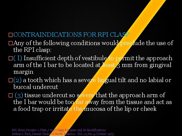 �CONTRAINDICATIONS FOR RPI CLASP �Any of the following conditions would preclude the use of �CONTRAINDICATIONS FOR RPI CLASP �Any of the following conditions would preclude the use of