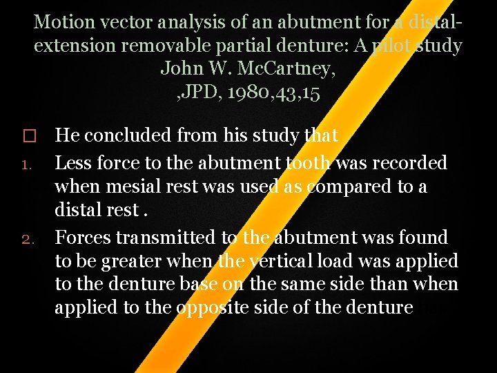 Motion vector analysis of an abutment for a distalextension removable partial denture: A pilot Motion vector analysis of an abutment for a distalextension removable partial denture: A pilot