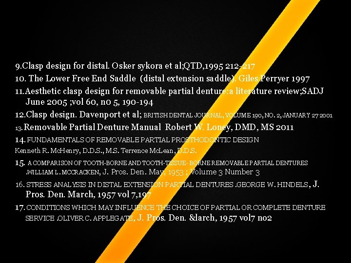 9. Clasp design for distal. Osker sykora et al; QTD, 1995 212 -217 10. 9. Clasp design for distal. Osker sykora et al; QTD, 1995 212 -217 10.
