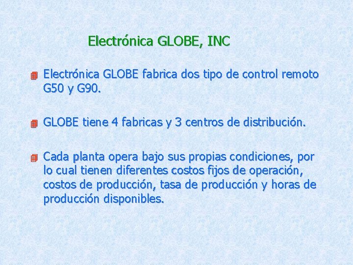 Electrónica GLOBE, INC Electrónica GLOBE fabrica dos tipo de control remoto G 50 y
