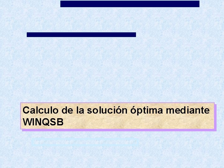 Calculo de la solución óptima mediante WINQSB 