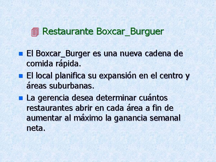  Restaurante Boxcar_Burguer n n n El Boxcar_Burger es una nueva cadena de comida