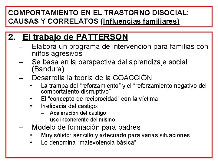 COMPORTAMIENTO EN EL TRASTORNO DISOCIAL: CAUSAS Y CORRELATOS (Influencias familiares) 2. El trabajo de