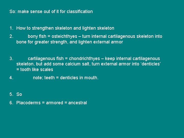 So: make sense out of it for classification 1. How to strengthen skeleton and