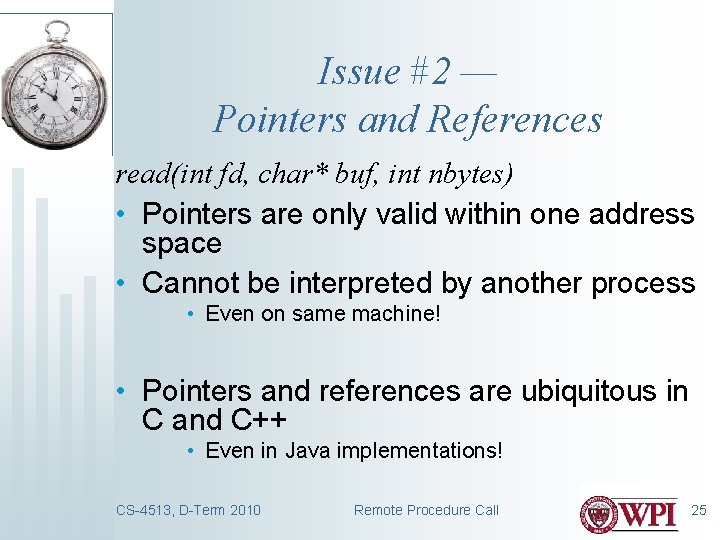 Issue #2 — Pointers and References read(int fd, char* buf, int nbytes) • Pointers