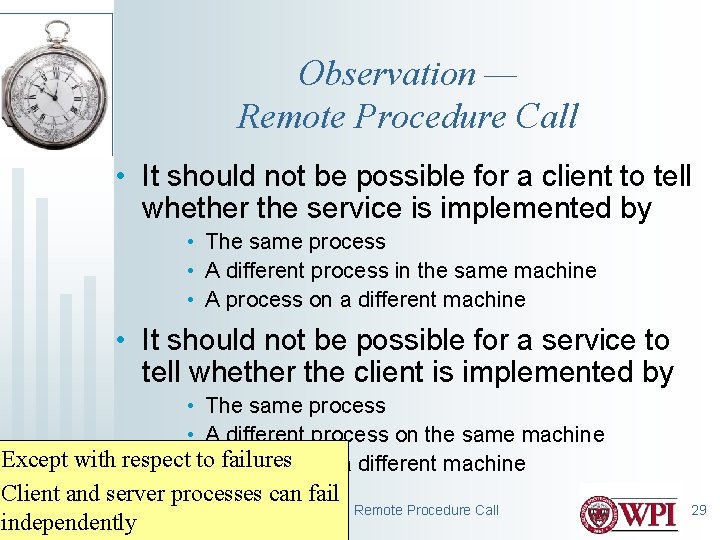 Observation — Remote Procedure Call • It should not be possible for a client