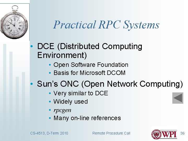 Practical RPC Systems • DCE (Distributed Computing Environment) • Open Software Foundation • Basis