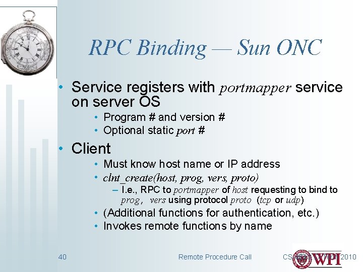 RPC Binding — Sun ONC • Service registers with portmapper service on server OS