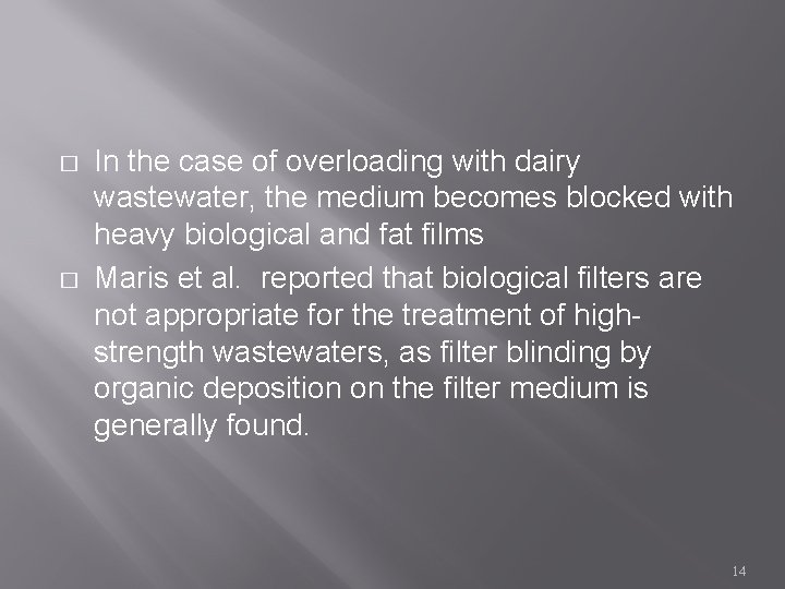 � � In the case of overloading with dairy wastewater, the medium becomes blocked
