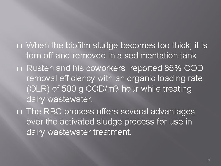 � � � When the biofilm sludge becomes too thick, it is torn off