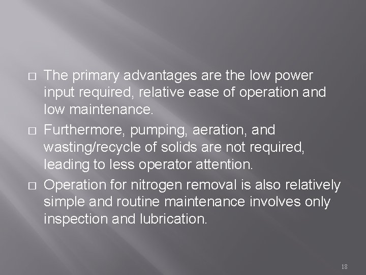 � � � The primary advantages are the low power input required, relative ease