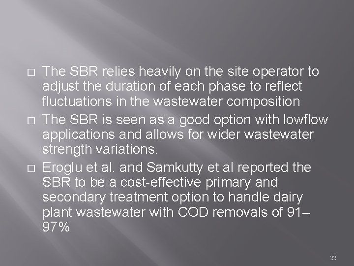 � � � The SBR relies heavily on the site operator to adjust the