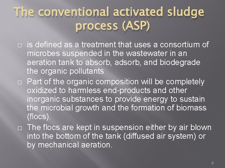 The conventional activated sludge process (ASP) � � � is defined as a treatment
