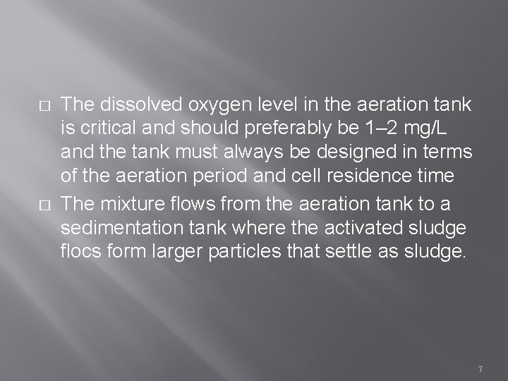 � � The dissolved oxygen level in the aeration tank is critical and should