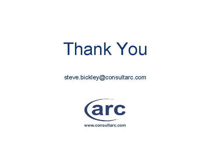 Thank You steve. bickley@consultarc. com 