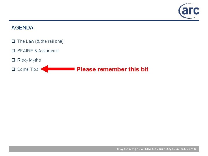 AGENDA q The Law (& the rail one) q SFAIRP & Assurance q Risky