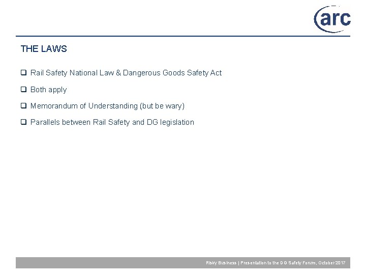 THE LAWS q Rail Safety National Law & Dangerous Goods Safety Act q Both