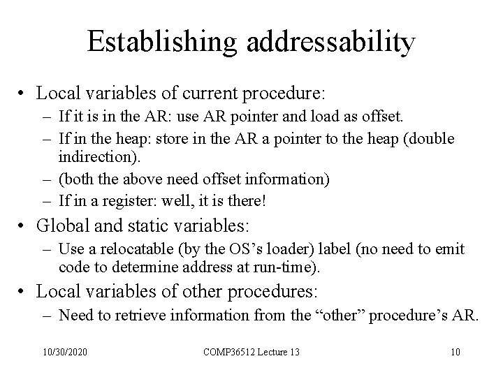 Establishing addressability • Local variables of current procedure: – If it is in the