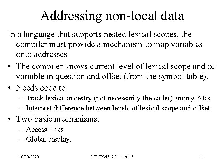 Addressing non-local data In a language that supports nested lexical scopes, the compiler must