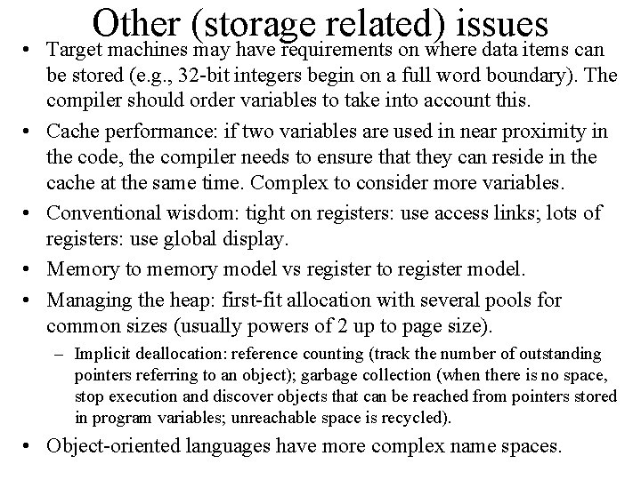 Other (storage related) issues • Target machines may have requirements on where data items