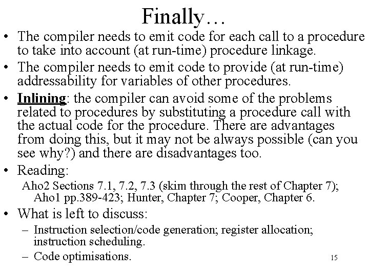 Finally… • The compiler needs to emit code for each call to a procedure