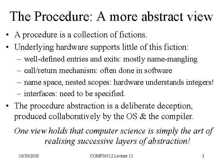 The Procedure: A more abstract view • A procedure is a collection of fictions.