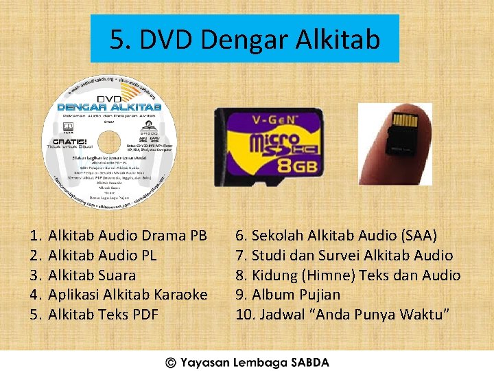 5. DVD Dengar Alkitab 1. 2. 3. 4. 5. Alkitab Audio Drama PB Alkitab