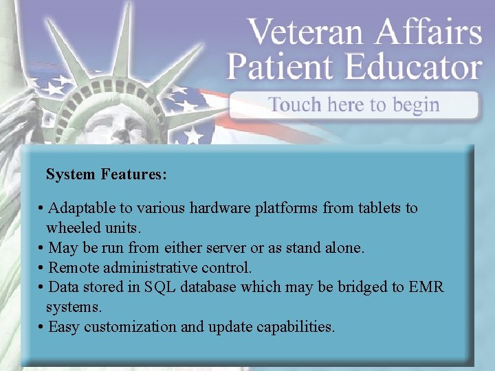 System Features: • Adaptable to various hardware platforms from tablets to wheeled units. •