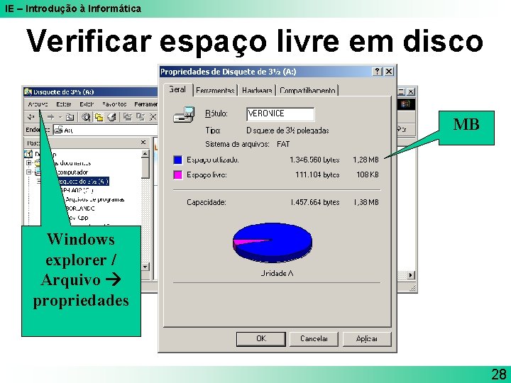 IE – Introdução à Informática Verificar espaço livre em disco MB Windows explorer /