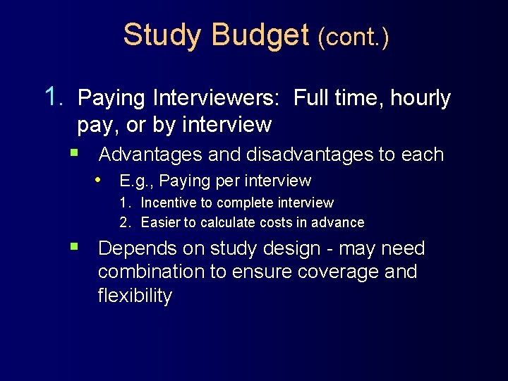 Study Budget (cont. ) 1. Paying Interviewers: Full time, hourly pay, or by interview