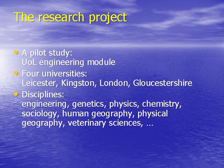 The research project • A pilot study: • • Uo. L engineering module Four