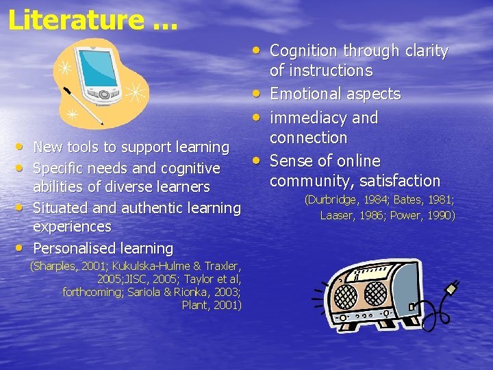 Literature … • Cognition through clarity • • • New tools to support learning