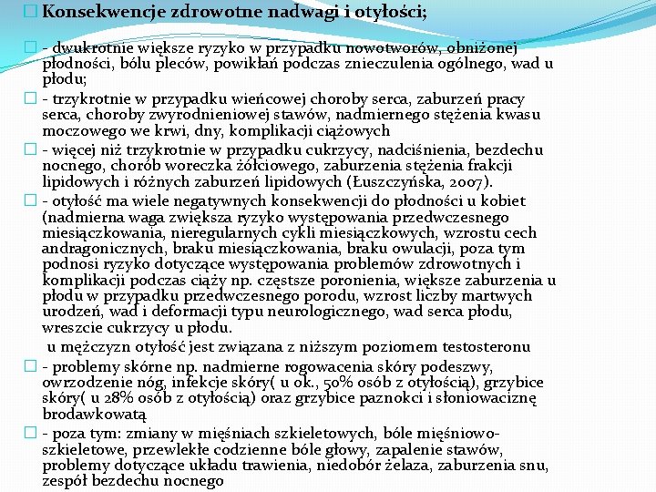 � Konsekwencje zdrowotne nadwagi i otyłości; � - dwukrotnie większe ryzyko w przypadku nowotworów,