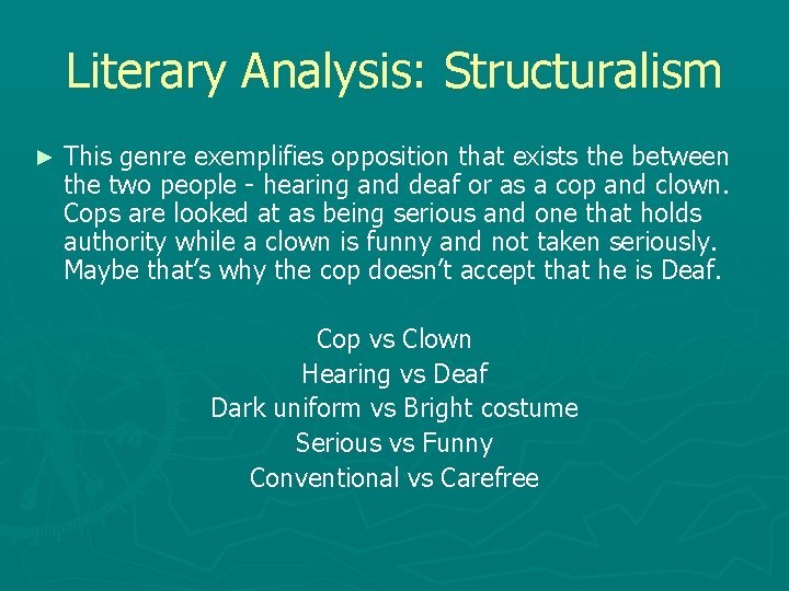 Literary Analysis: Structuralism ► This genre exemplifies opposition that exists the between the two