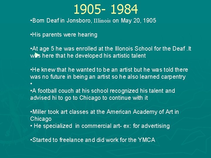 1905 - 1984 • Born Deaf in Jonsboro, IIlinois on May 20, 1905 •