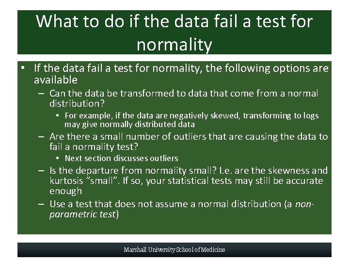 What to do if the data fail a test for normality • If the