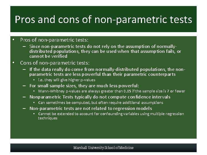 Pros and cons of non-parametric tests • Pros of non-parametric tests: – Since non-parametric