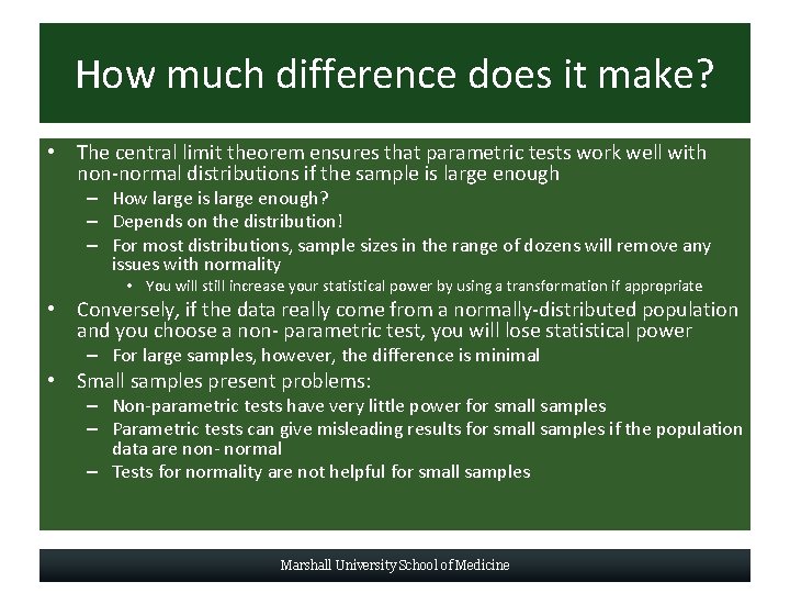 How much difference does it make? • The central limit theorem ensures that parametric