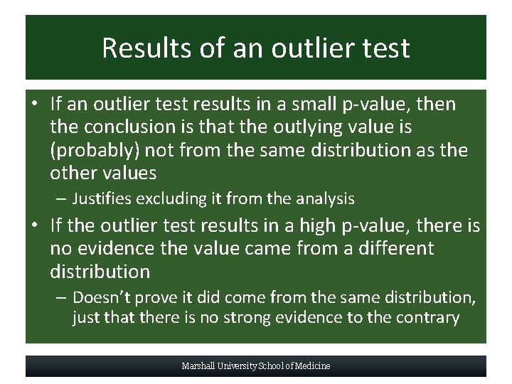 Results of an outlier test • If an outlier test results in a small