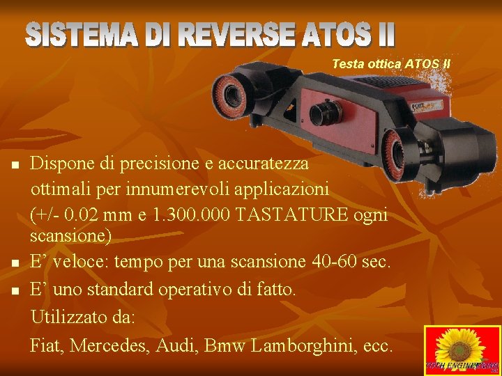 Testa ottica ATOS II n n n Dispone di precisione e accuratezza ottimali per