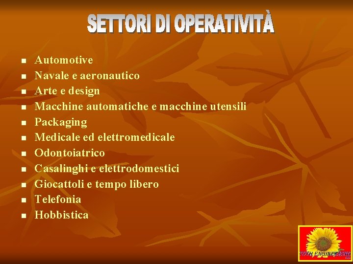 n n n Automotive Navale e aeronautico Arte e design Macchine automatiche e macchine