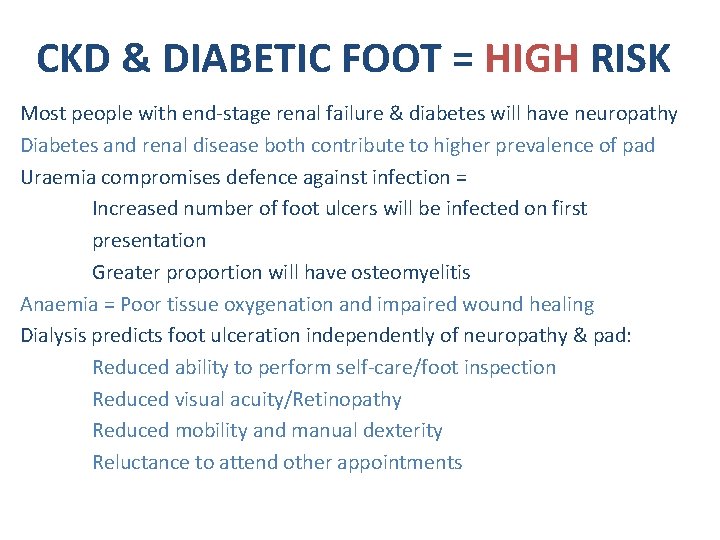 CKD & DIABETIC FOOT = HIGH RISK Most people with end-stage renal failure &